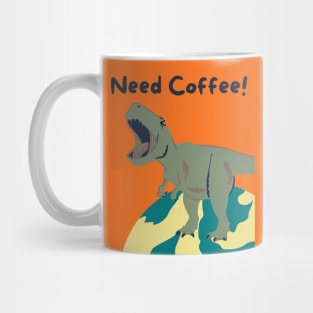 T-rex need coffee Mug